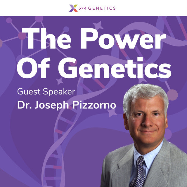 The Power Of Genetics - Guest Speaker Dr. Joseph Pizzorno