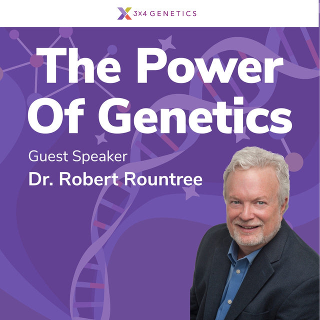 The Power Of Genetics - Guest Speaker Dr. Robert Rountree