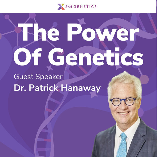 The Power Of Genetics - Guest Speaker Dr. Patrick Hanaway