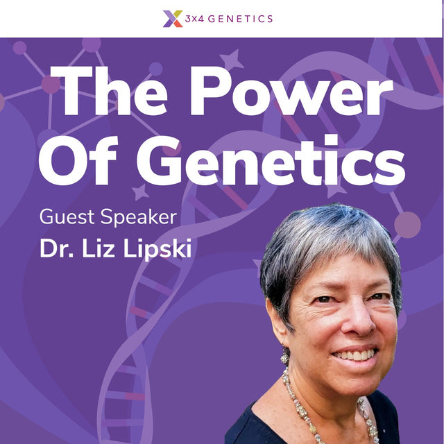 The Power Of Genetics - Guest Speaker Dr. Liz Lipski